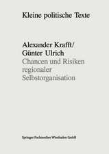 Chancen und Risiken regionaler Selbstorganisation: Erfahrungen mit der Regionalisierung der Wirtschaftspolitik in Nordrhein-Westfalen und Niedersachsen