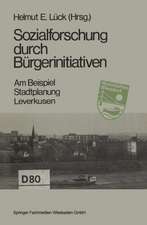 Sozialforschung durch Bürgerinitiativen: Am Beispiel: Stadtplanung Leverkusen