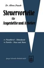 Steuervorteile für Angestellte und Arbeiter: ABC der Steuervorteile in Hauptberuf und Nebenberuf, in Familie, Haus und Heim mit Schaubildern, Musterbriefen, Rechtsmittelwegweiser, Kosten- und Steuertabellen