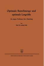 Optimale Bestellmenge und optimale Losgröße: Zu einigen Problemen ihrer Ermittlung