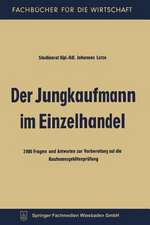 Der Jungkaufmann im Einzelhandel: 2000 Fragen und Antworten zur Vorbereitung auf die Kaufmannsgehilfenprüfung