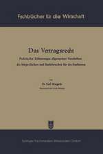 Das Vertragsrecht: Praktische Erläuterungen allgemeiner Vorschriften des bürgerlichen und Handelsrechts für den Kaufmann