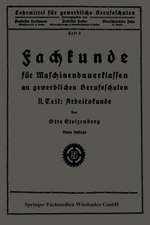 Fachkunde für Maschinenbauerklassen an gewerblichen Berufsschulen: II. Teil: Arbeitskunde