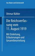 Die Reichsverfassung vom 11. August 1919: Mit Einleitung, Erläuterungen und Gesamtbeurteilung