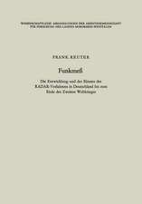 Funkmeß: Die Entwicklung und der Einsatz des RADAR-Verfahrens in Deutschland bis zum Ende des Zweiten Weltkrieges
