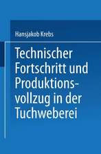 Technischer Fortschritt und Produktionsvollzug in der Tuchweberei