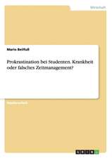 Prokrastination bei Studenten. Krankheit oder falsches Zeitmanagement?