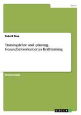 Trainingslehre und -planung. Gesundheitsorientiertes Krafttraining