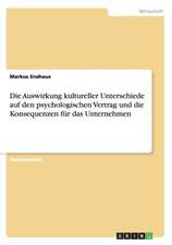 Die Auswirkung kultureller Unterschiede auf den psychologischen Vertrag und die Konsequenzen für das Unternehmen