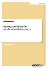 Factoring. Darstellung und betriebswirtschaftliche Analyse