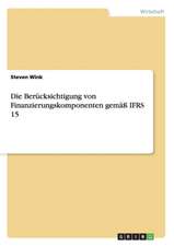 Die Berücksichtigung von Finanzierungskomponenten gemäß IFRS 15