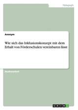 Wie sich das Inklusionskonzept mit dem Erhalt von Förderschulen vereinbaren lässt