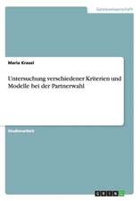 Untersuchung Verschiedener Kriterien Und Modelle Bei Der Partnerwahl