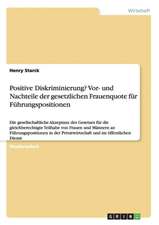 Positive Diskriminierung? Vor- und Nachteile der gesetzlichen Frauenquote für Führungspositionen