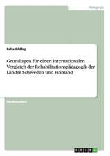 Grundlagen für einen internationalen Vergleich der Rehabilitationspädagogik der Länder Schweden und Finnland