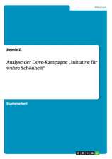 Analyse der Dove-Kampagne "Initiative für wahre Schönheit"