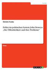 Fehler im politischen System. John Deweys 