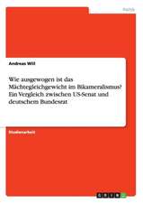 Wie ausgewogen ist das Mächtegleichgewicht im Bikameralismus? Ein Vergleich zwischen US-Senat und deutschem Bundesrat