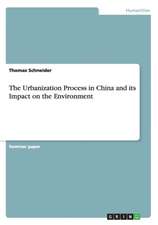 The Urbanization Process in China and Its Impact on the Environment