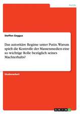 Das autoritäre Regime unter Putin. Warum spielt die Kontrolle der Massenmedien eine so wichtige Rolle bezüglich seines Machterhalts?