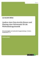 Analyse eines Step-Aerobic-Kurses und Planung einer Kursstunde für die Wirbelsäulengymnastik