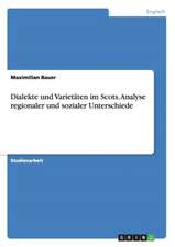 Dialekte und Varietäten im Scots. Analyse regionaler und sozialer Unterschiede