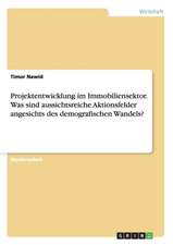 Projektentwicklung im Immobiliensektor. Was sind aussichtsreiche Aktionsfelder angesichts des demografischen Wandels?