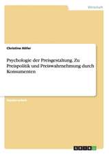 Psychologie der Preisgestaltung. Zu Preispolitik und Preiswahrnehmung durch Konsumenten