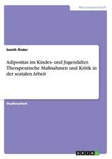 Adipositas im Kindes- und Jugendalter. Therapeutische Maßnahmen und Kritik in der sozialen Arbeit