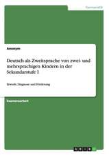 Deutsch als Zweitsprache von zwei- und mehrsprachigen Kindern in der Sekundarstufe I