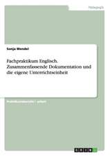 Fachpraktikum Englisch. Zusammenfassende Dokumentation und die eigene Unterrichtseinheit