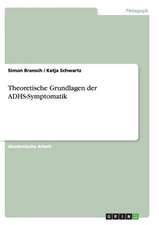 Theoretische Grundlagen der ADHS-Symptomatik