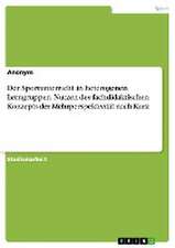 Der Sportunterricht in heterogenen Lerngruppen. Nutzen des fachdidaktischen Konzepts der Mehrperspektivität nach Kurz