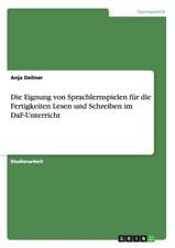 Die Eignung von Sprachlernspielen für die Fertigkeiten Lesen und Schreiben im DaF-Unterricht