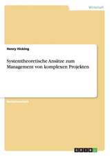 Systemtheoretische Ansätze zum Management von komplexen Projekten