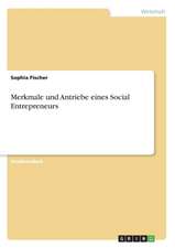 Merkmale Und Antriebe Eines Social Entrepreneurs