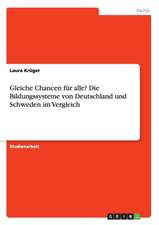 Gleiche Chancen für alle? Die Bildungssysteme von Deutschland und Schweden im Vergleich