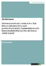 Dekonstruktion und Soziale Arbeit. Was können dekonstruktive und poststrukturalistische Argumentationen des feministischen Diskurses für die Soziale Arbeit leisten?