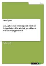 Der Aufbau von Trainingseinheiten am Beispiel einer Kurseinheit zum Thema Wirbelsäulengymnastik