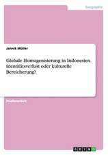 Globale Homogenisierung in Indonesien. Identitätsverlust oder kulturelle Bereicherung?