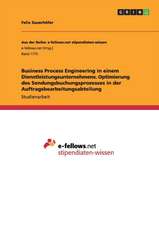 Business Process Engineering in einem Dienstleistungsunternehmens. Optimierung des Sendungsbuchungsprozesses in der Auftragsbearbeitungsabteilung