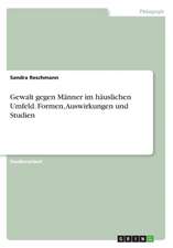 Gewalt gegen Männer im häuslichen Umfeld. Formen, Auswirkungen und Studien