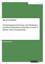 Forschungsstand, Theorie und Methoden der Wortschatzarbeit. Fallstudie in einer 9. Klasse einer Gesamtschule