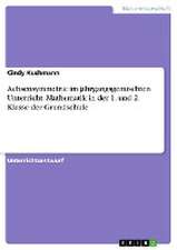 Achsensymmetrie im jahrgangsgemischten Unterricht. Mathematik in der 1. und 2. Klasse der Grundschule