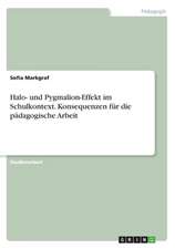 Halo- und Pygmalion-Effekt im Schulkontext. Konsequenzen für die pädagogische Arbeit