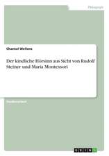 Der kindliche Hörsinn aus Sicht von Rudolf Steiner und Maria Montessori