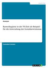 Rassenhygiene in Der NS-Zeit ALS Beispiel Fur Die Anwendung Des Sozialdarwinismus