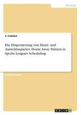 Die Disponierung von Heim- und Auswärtsspielen. Home Away Pattern in Sports Leagues Scheduling