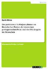 Die perfektiven Verbalperiphrasen in literarischen Texten der modernen portugiesischen Prosa und ihre Wiedergabe im Deutschen