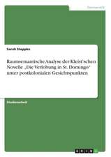 Raumsemantische Analyse Der Kleist'schen Novelle "Die Verlobung in St. Domingo" Unter Postkolonialen Gesichtspunkten